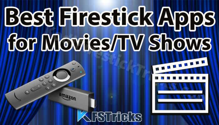 Best FireStick Apps for Movies and TV Shows