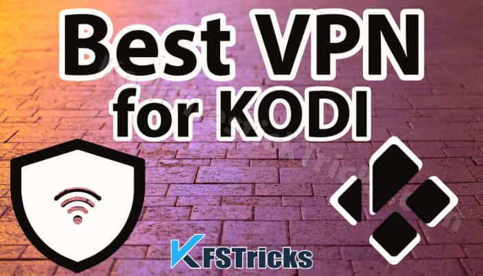 Best Vpn for Kodi