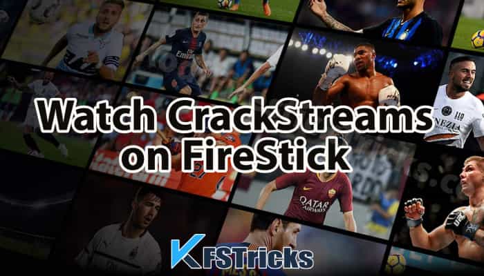 How to Watch CrackStreams on FireStick TV