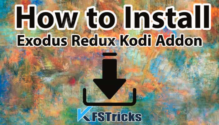 Install Exodus Redux & Exodus V8 Kodi Addon