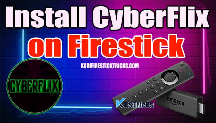 install Cyberflix tv on firestick firetv